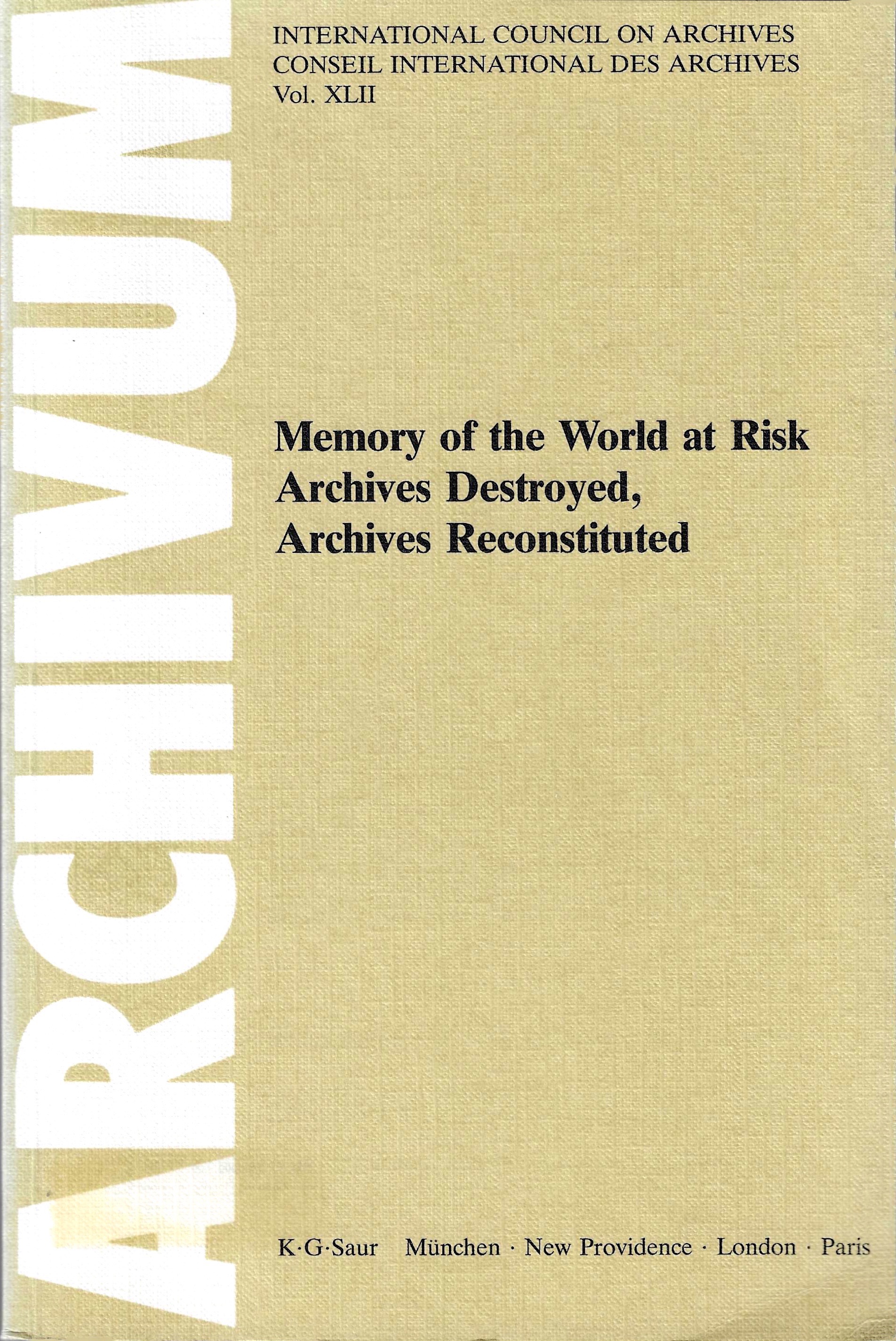 Archivum, Volume XLII: Memory of the World at Risk: Archives Destroyed, Archives Reconstituted