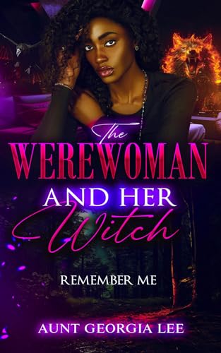 The Werewoman and Her Witch: Remember Me (Kindle Edition)