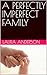 A PERFECTLY IMPERFECT FAMIL...