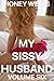 My Sissy Husband, Volume Six: The Sissy Husband Now