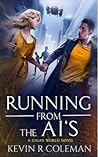 Running From the AIs: A Gaia's World Novel Running From the AIs: A Gaia's World Novel