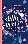 Kuhiseva mieli – ...