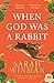 When God was a Rabbit by Sarah Winman