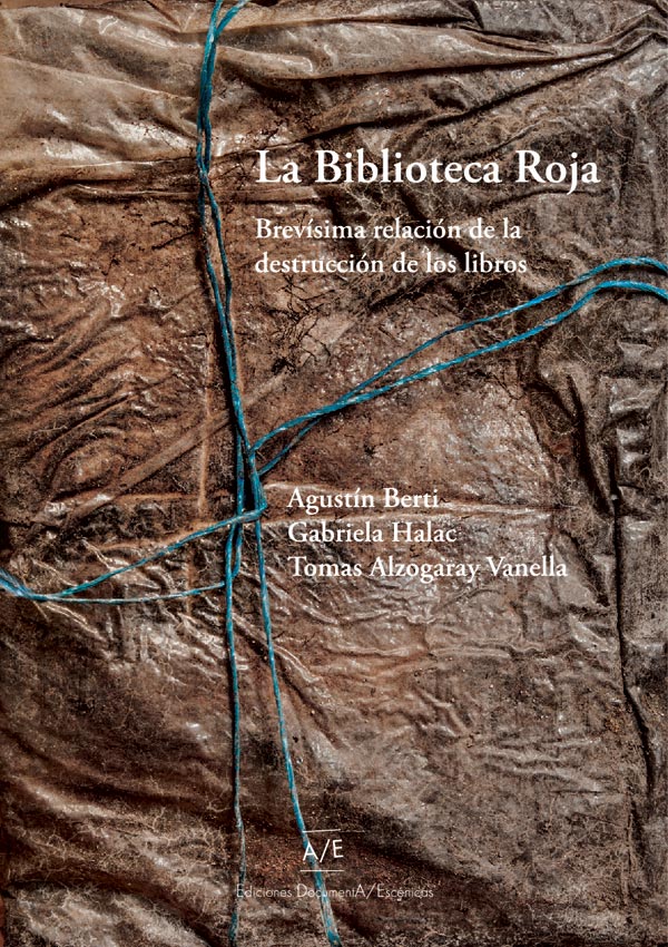La biblioteca roja: brevísima relación de la destrucción de los libros