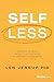 Self Less: Lessons Learned from a Life Devoted to Servant Leadership, in Five Acts