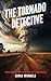 The Tornado Detective: Expl...