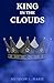 King in the Clouds by Meadow L. Marie