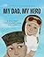 My Dad, My Hero: A Military...
