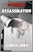 Academy Assassination by Miss Hannah Jones Academy Assassination by Miss Hannah Jones