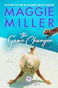 The Game Changer: Feel Good Beachy Women's Fiction (Hideaway Bay Book 2)