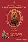 The Fox That Wants To Be Loved by Steve Lucock
