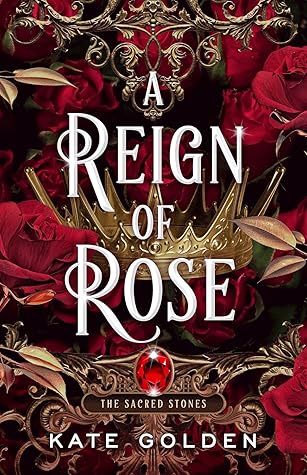 A Reign of Rose (The Sacred Stones, #3)