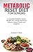 METABOLIC RESET DIET FOR SE...