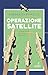 Operazione Satellite: I con...