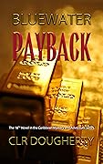 Bluewater Payback: The 18th Novel in the Caribbean Mystery and Adventure Series