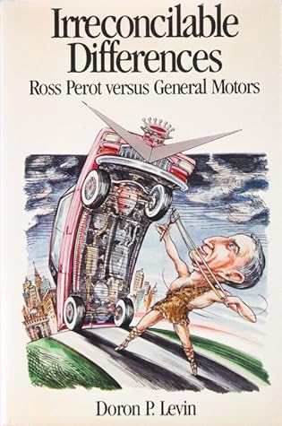 Irreconcilable Differences: Ross Perot versus General Motors