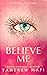 Believe Me (Shatter Me, #6.5)