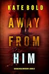 Away From Him