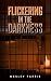 Flickering in the Darkness by Wesley Farris