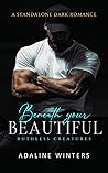 Beneath Your Beautiful by Adaline Winters