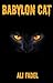 The Babylon Cat When the Sacred Cat Dies, an Ancient Curse Awakens (Forsaken Tales) by Ali Fadel