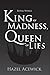 King of Madness, Queen of Lies by Hazel Acewick