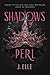 Shadows of Perl (House of Marionne #2)
