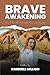 Brave Awakening: How I Won the War with Fear and Anxiety