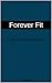 Forever Fit by E. Bennett