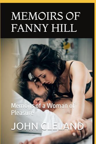 MEMOIRS OF FANNY HILL: Memoirs of a Woman of Pleasure