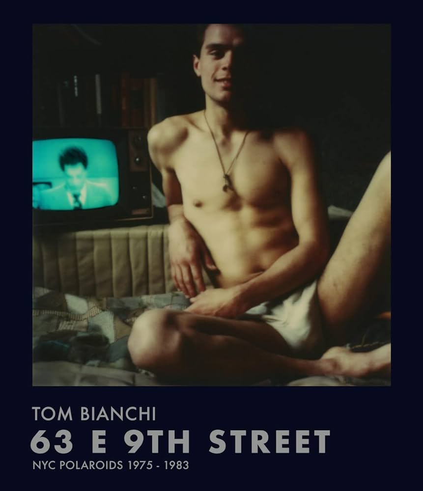 Tom Bianchi: 63 E 9th Street: NYC Polaroids 1975–1983 (Hardcover)