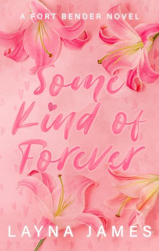 Some Kind of Forever (Fort Bender, #1)