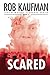 SCARED: An Amazing Ride of Thrills, Chills and Emotion — Justin Wright Suspense Series - Book 4 - Hardcover
