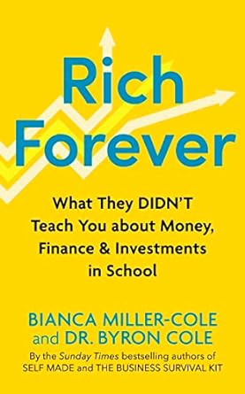 Rich Forever: What They Didn’t Teach You about Money, Finance and Investments in School (Hardcover)