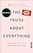 The Truth About Everything by Brianna Wiest