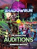 Shadowrun: Auditions: (A Mosaic Run Collection)