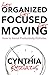 Get Organized. Get Focused. Get Moving.