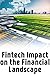 Fintech Reshaping: Impact on the Financial Landscape
