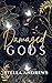 Damaged Gods by Stella Andrews Damaged Gods by Stella Andrews