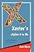 Xavier's eXplain it to Me: Godly Wisdom for All Ages
