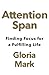 Attention span : finding focus for a fulfilling life