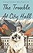The Trouble At City Hall (A Razzy Cat Cozy Mystery, #2)