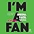 I'm a Fan by Sheena Patel