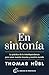 En sintonía: La práctica de la interdependencia para sanar nuestro trauma y nuestro mundo (Spanish Edition)