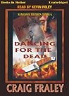 Dancing For the Dead (Kiahawk Reborn Series, Book 5)