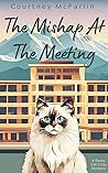 The Mishap At the Meeting (A Razzy Cat Cozy Mystery, #14)