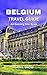 Belgium Travel Guide  by Isabel Snow
