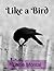 Like a Bird