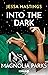Magnolia Parks: Into the Dark (Magnolia Parks Universum, #5)