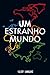 Um Estranho Mundo by Valter Marques